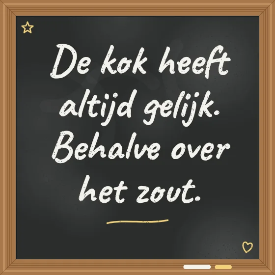 Tegeltje "De kok heeft altijd gelijk"